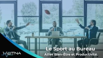 Le Sport au Bureau : Allier Bien-Être et Productivité.